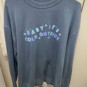 Baby it’s cold outside sweatshirt